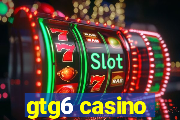 gtg6 casino